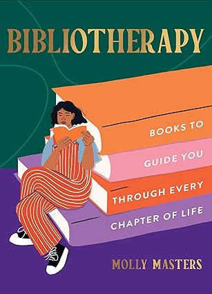 Bibliotherapy - Books to Guide You Through Every Chapter of Life