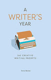 A Writer's Year - 365 Creative Writing Prompts
