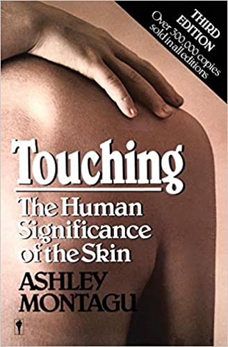 Touching - The Human Significance of the Skin