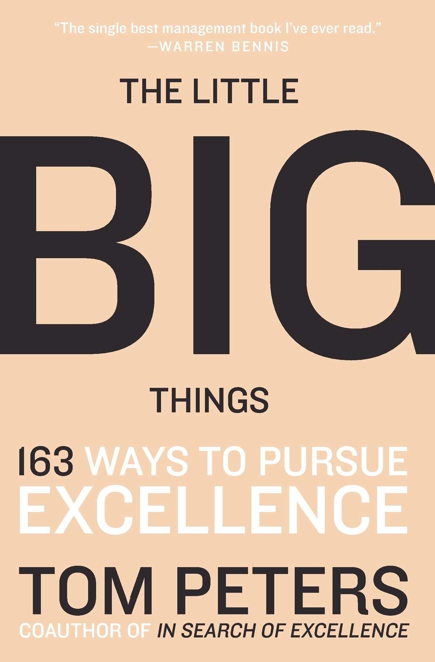 The Little Big Things - 163 Ways to Pursue EXCELLENCE