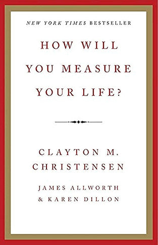 How Will You Measure Your Life?