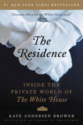 The Residence - Inside the Private World of the White House