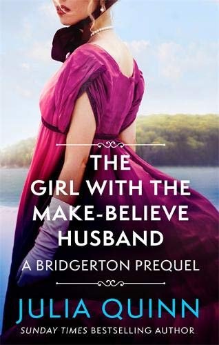 The Girl With The Make-Believe Husband: A Bridgertons Prequel