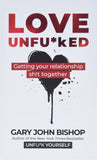 Love Unfu*ked: Getting Your Relationship Sh!t Together (Unfu*k Yourself series)