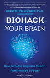 Biohack Your Brain: How to Boost Cognitive Health, Performance and Power