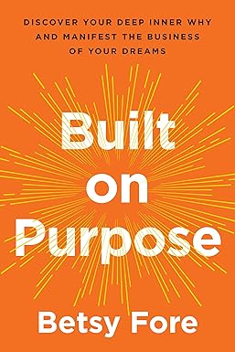 Built on Purpose: Discover Your Deep Inner