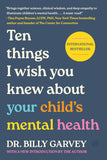 Ten Things I Wish You Knew About Your Child's Mental Health