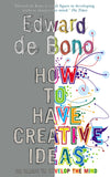How To Have Creative Ideas 62 Exercises To Develop The Mind