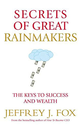 Secrets of Great Rainmakers