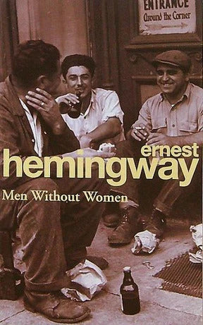 Ernest HemingWay Men Without Women