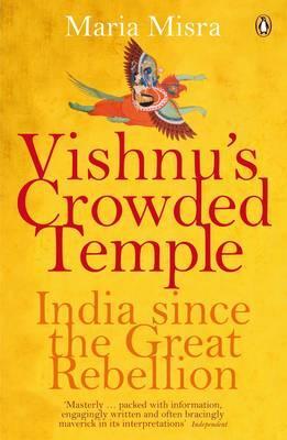 Vishnu's Crowded Temple - India Since the Great Rebellion