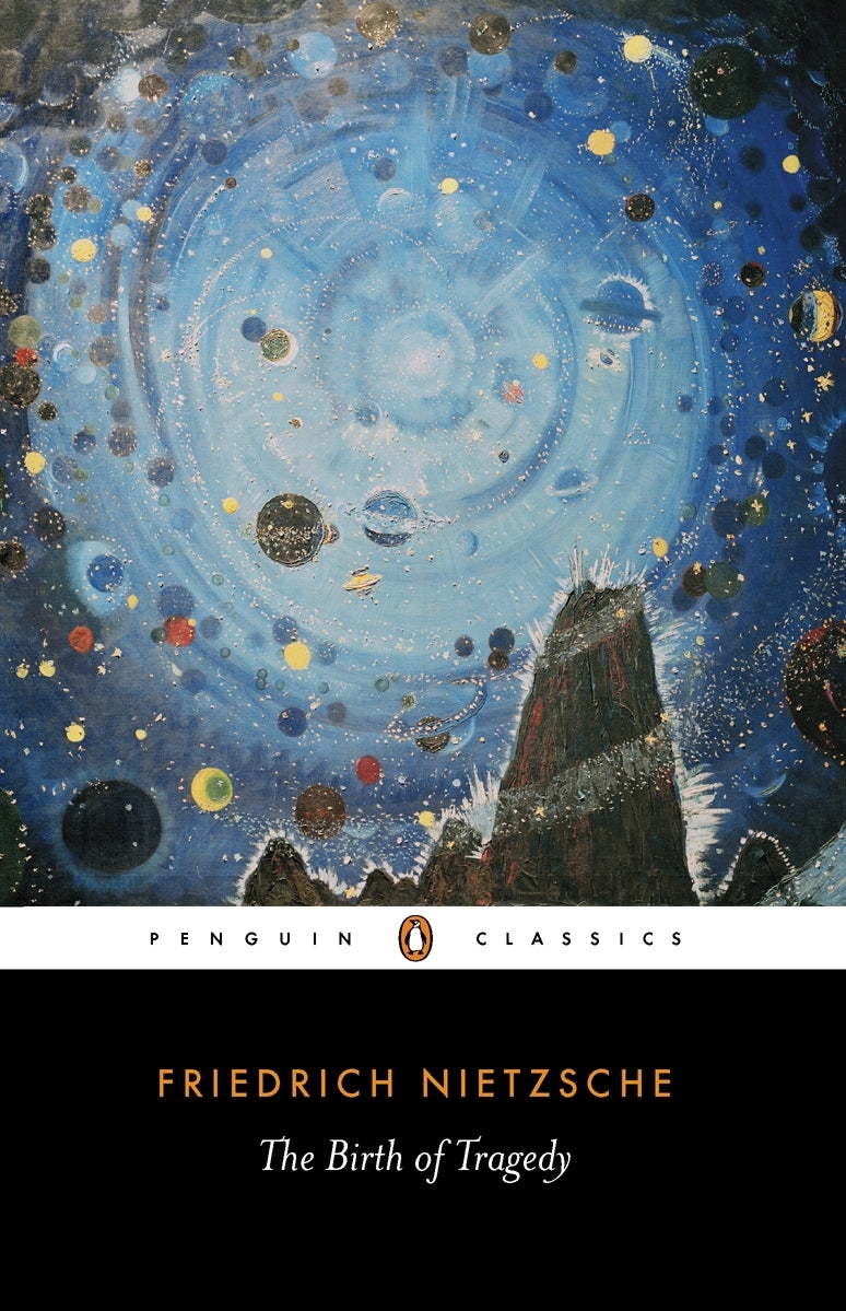 The Birth of Tragedy: Out of the Spirit of Music (Penguin Classics)