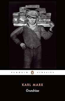 Grundrisse - Foundations of the Critique of Political Economy