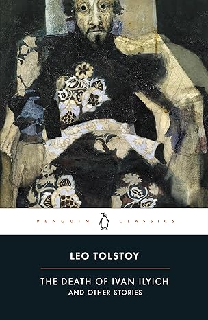 The Death of Ivan Ilyich and Other Stories