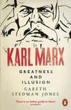 Karl Marx: Greatness and Illusion
