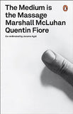 The Medium is the Massage: An Inventory of Effects (Penguin Modern Classics)