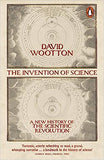 The Invention of Science - A New History of the Scientific Revolution