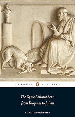 The Cynic Philosophers - From Diogenes to Julian
