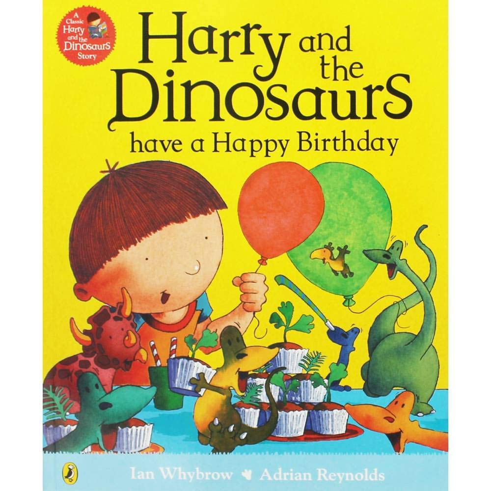 Harry And The Dinosaurs: Have A Happy Birthday