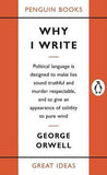 Why I Write (Penguin Great Ideas)
