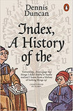 Index, a History of The - A Bookish Adventure from Medieval Manuscripts to the Digital Age
