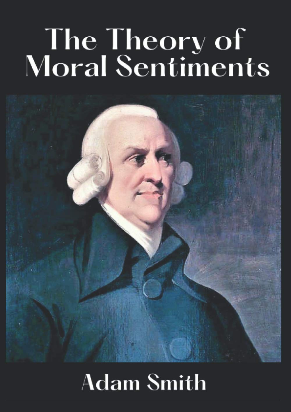 The Theory of Moral Sentiments