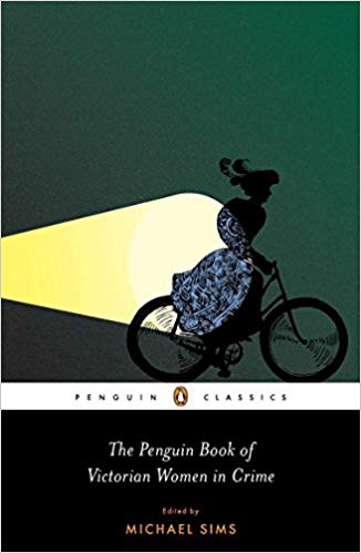 The Penguin Book of Victorian Women in Crime: The Great Female Detectives,