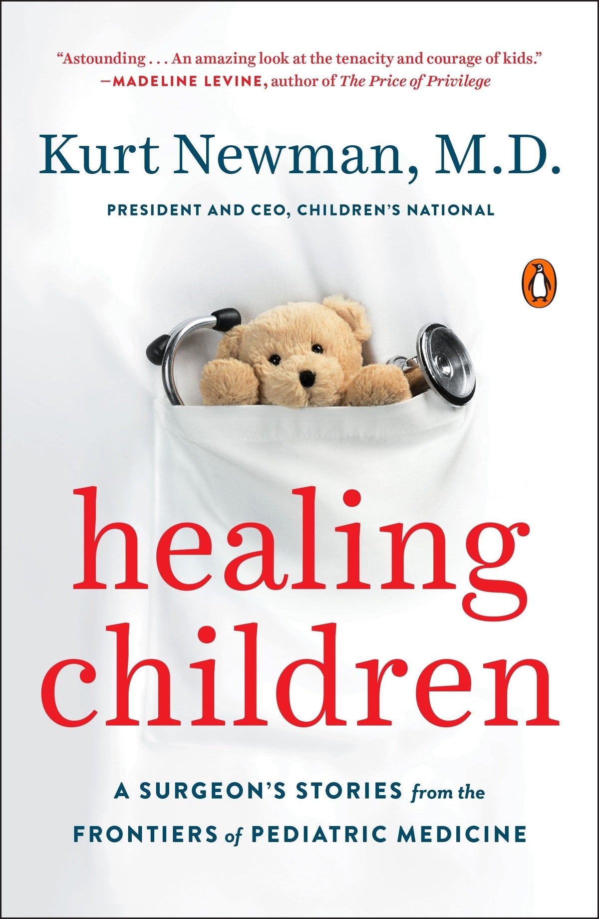 Healing Children: A Surgeons Stories from the Frontiers of Pediatric Medicine