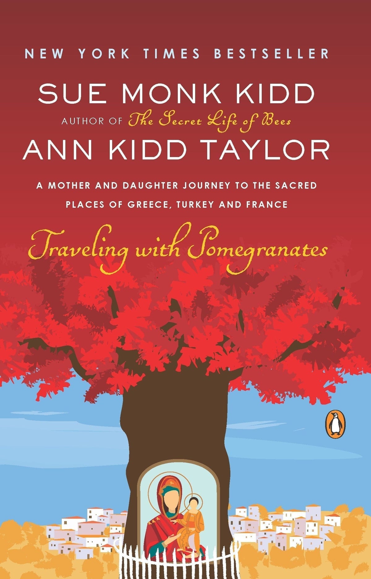Traveling With Pomegranates A Mother And Daughter Journey To The Sacred Places Of Greece Turkey And France