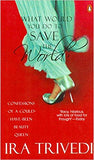 What would you do to save the world ?