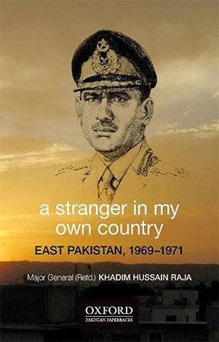 A Stranger in My Own Country - East Pakistan, 1969-1971