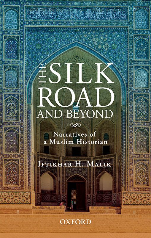 The Silk Road and Beyond - Narratives of a Muslim Historian