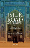 The Silk Road and Beyond - Narratives of a Muslim Historian
