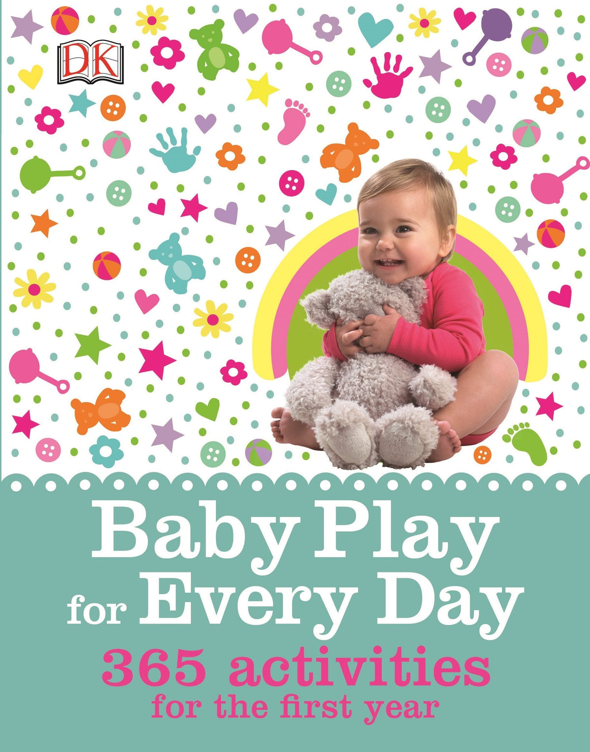 Baby Play for Every Day - 365 Activities for the First Year