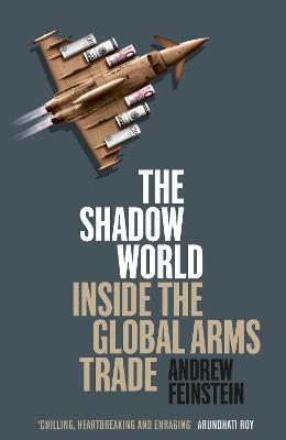 The Shadow World - Inside the Global Arms Trade