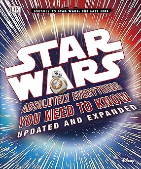 Star Wars Absolutely Everything You Need to Know Updated Edition