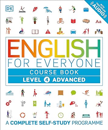 English for Everyone Course Book Level 4 Advanced: A Complete Self-Study Program  (DK English for Everyone)