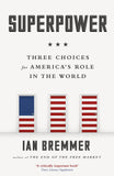 Superpower Three Choices for America's Role in the World