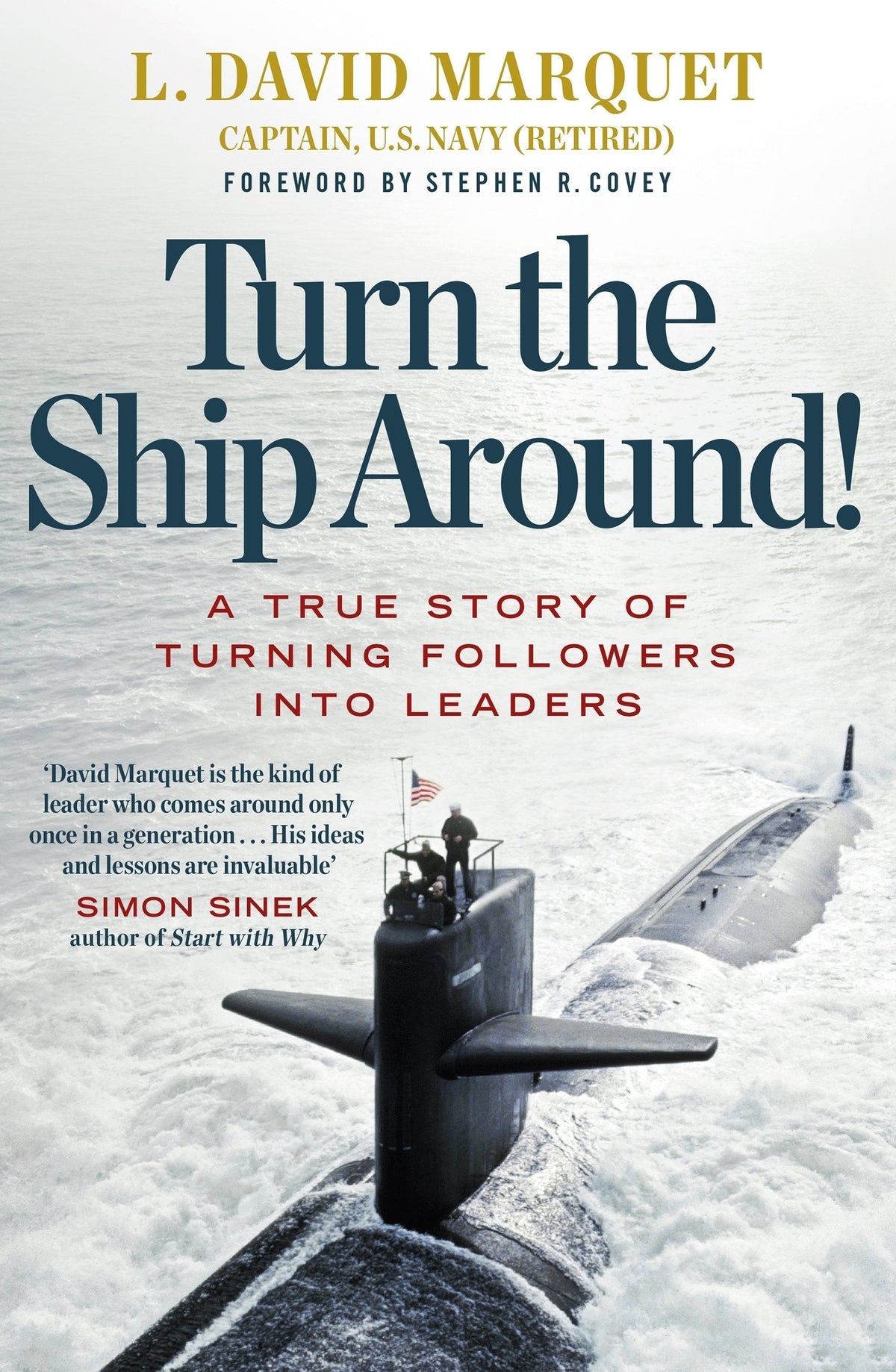 Turn the Ship Around! - A True Story of Building Leaders by Breaking the Rules