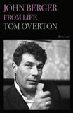 John Berger: From Life