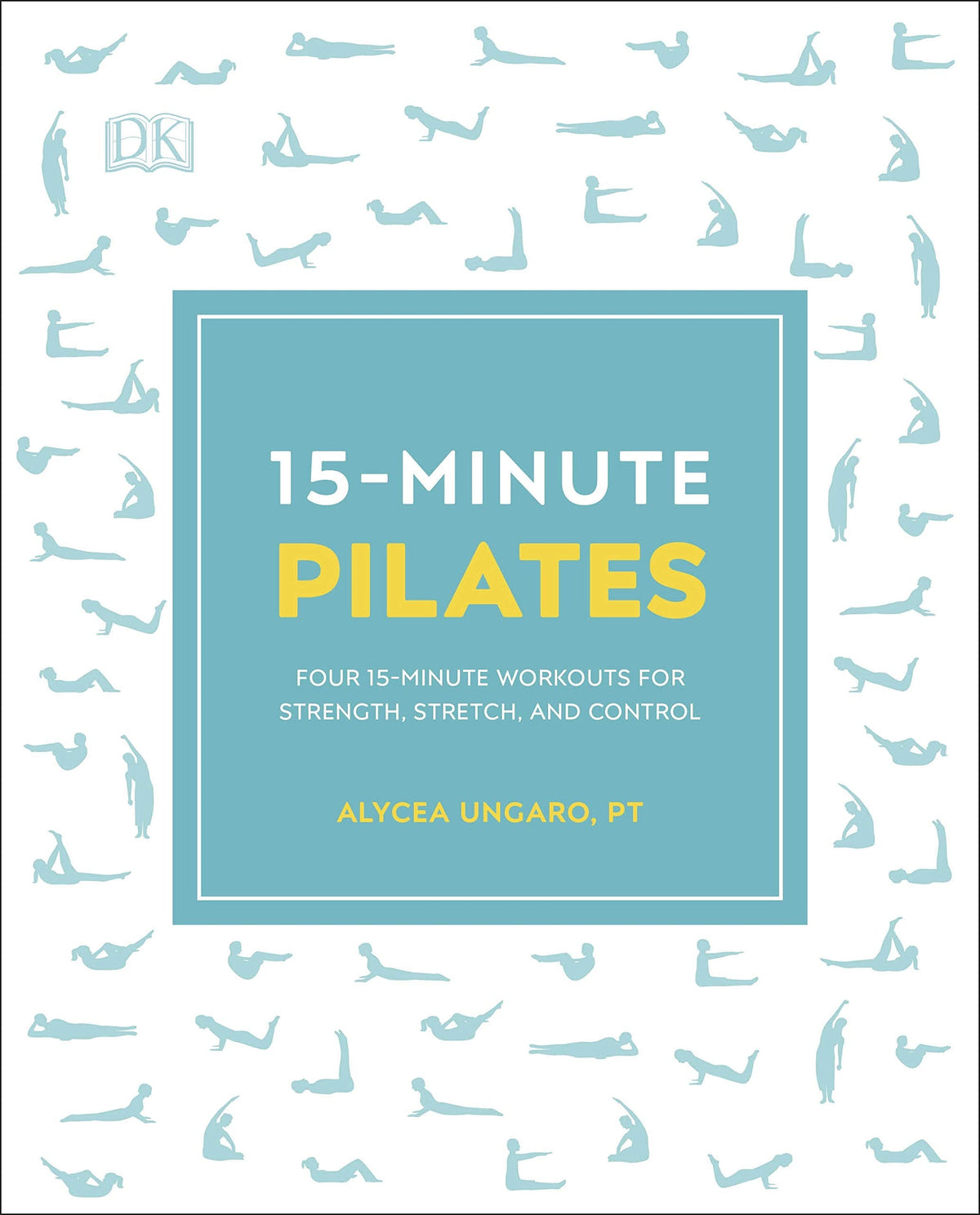 15-Minute Pilates: Four 15-Minute Workouts for Strength, Stretch, and Control (15 Minute Fitness)