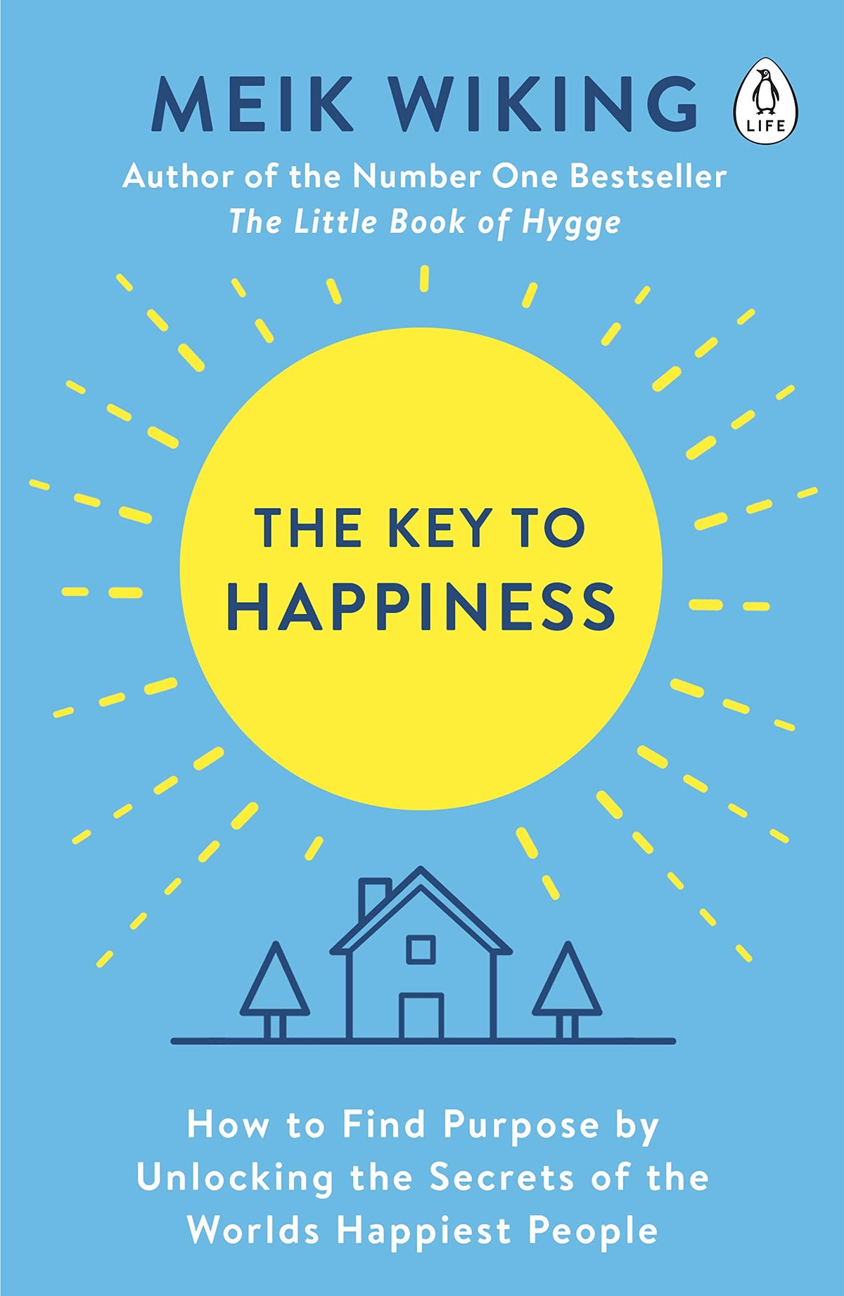 The Key to Happiness: How to Find Purpose by Unlocking the Secrets of the Worlds Happiest People