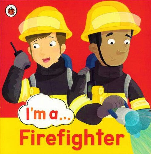 I'm a Firefighter