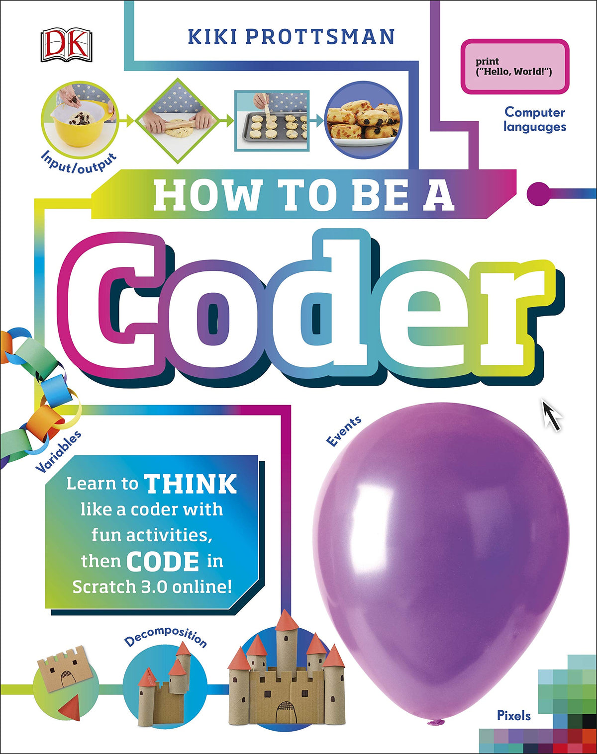 How to Be a Coder - Learn to Think Like a Coder with Fun Crafts, Then Code for Real in Scratch Online!