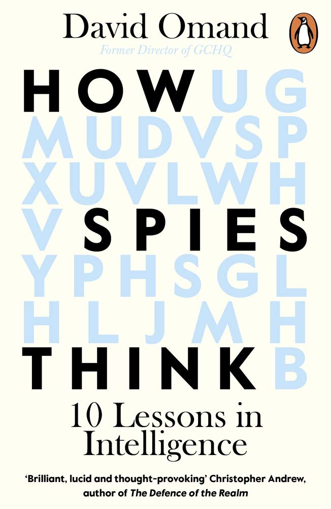 How Spies Think - Ten Lessons in Intelligence