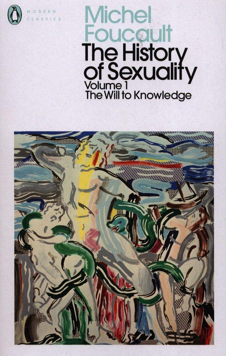 The History of Sexuality: 1 - The Will to Knowledge