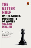 The Better Half - On the Genetic Superiority of Women