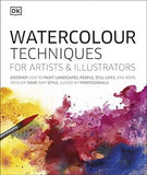 Watercolour Techniques for Artists and Illustrators - Learn How to Paint Landscapes, People, Still Lifes, and More. Develop Your Own Style, Guided by Professionals