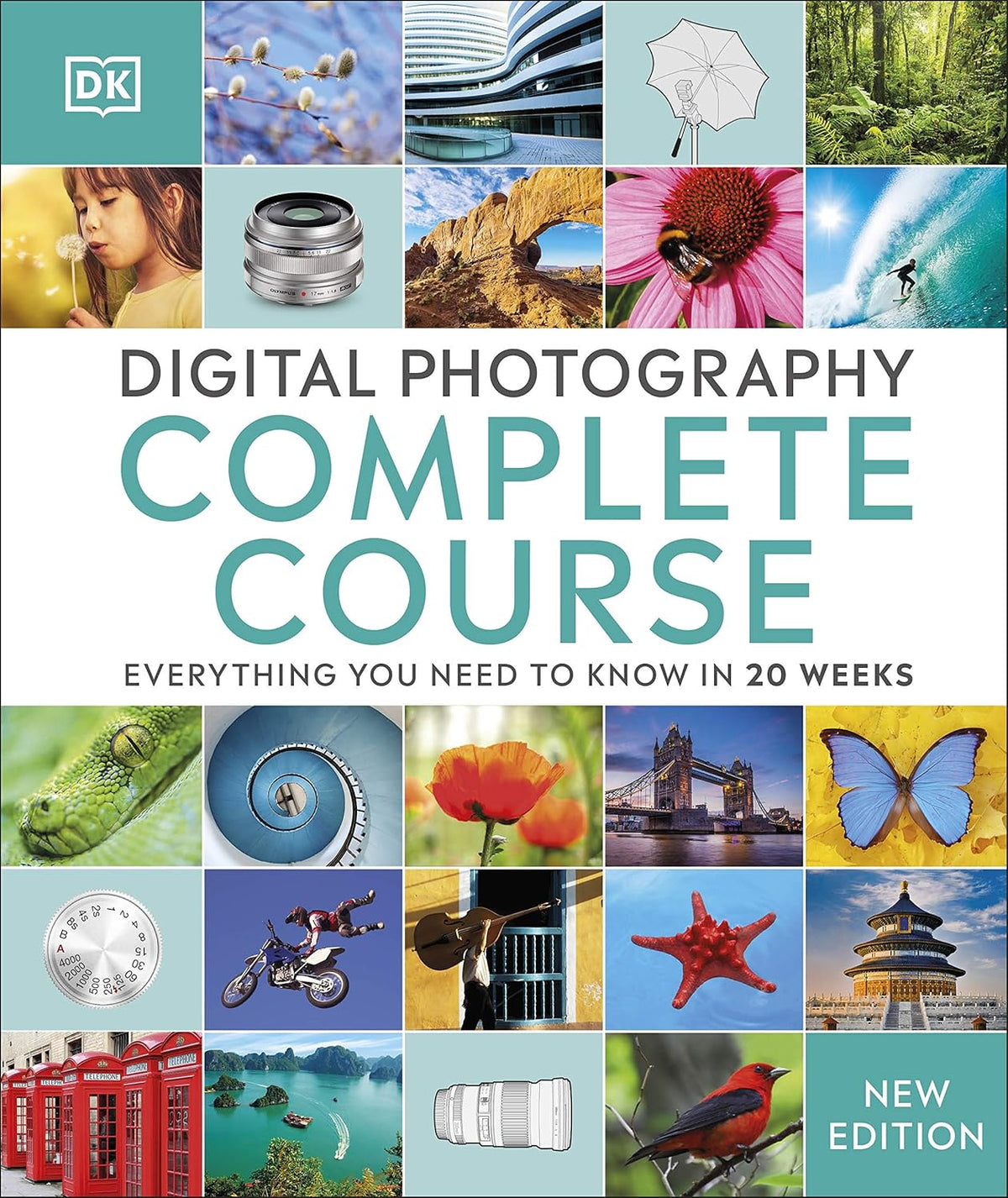 Digital Photography Complete Course - Everything You Need to Know in 20 Weeks