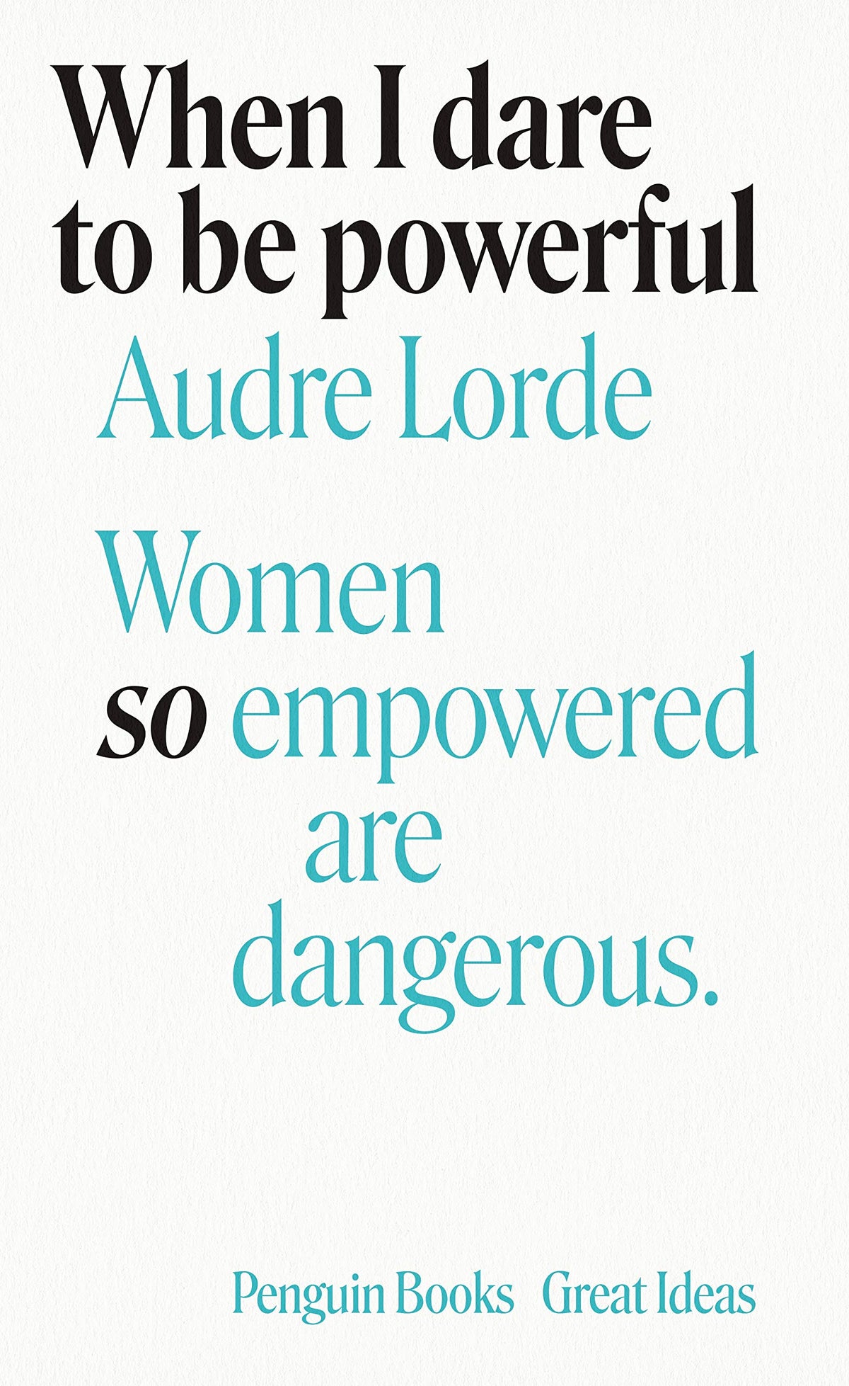 When I Dare to Be Powerful: Audre Lorde (Penguin Great Ideas)